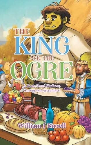 The King and the Ogre: A Book About Kindness, Caring and Acceptance von Tellwell Talent