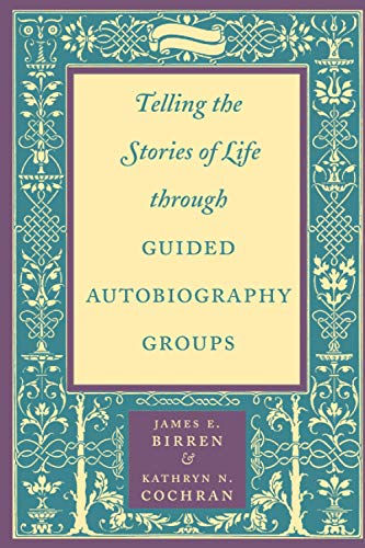 Telling the Stories of Life through Guided Autobiography Groups