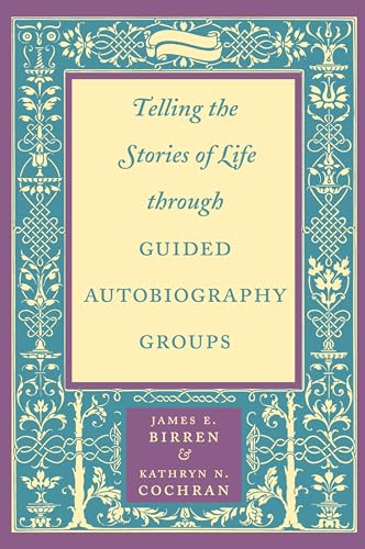 Telling the Stories of Life through Guided Autobiography Groups