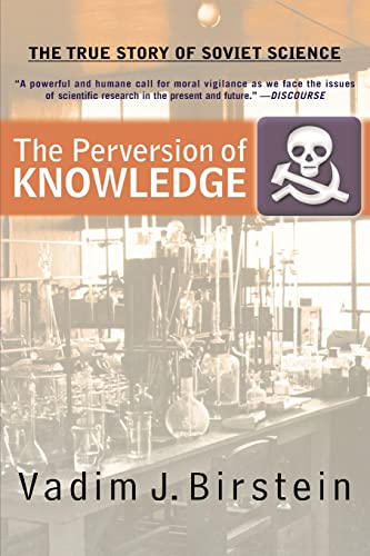 The Perversion Of Knowledge: The True Story Of Soviet Science von Basic Books