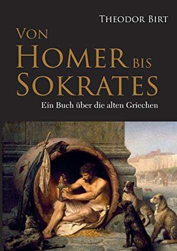 Von Homer bis Sokrates: Ein Buch über die alten Griechen