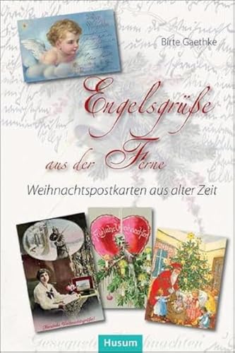 Engelsgrüße aus der Ferne: Weihnachtspostkarten aus alter Zeit