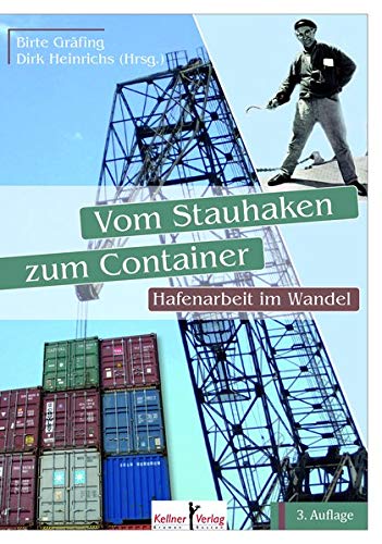 Vom Stauhaken zum Container: Hafenarbeit im Wandel