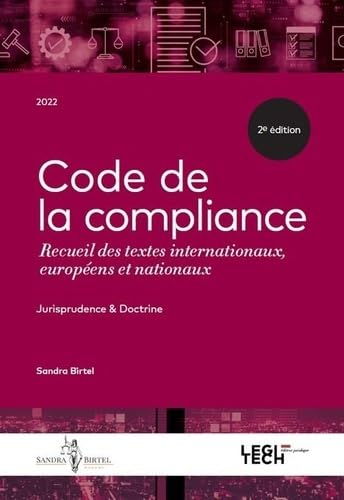 Code de la compliance: Recueil des textes internationaux, européens et nationaux (2022)