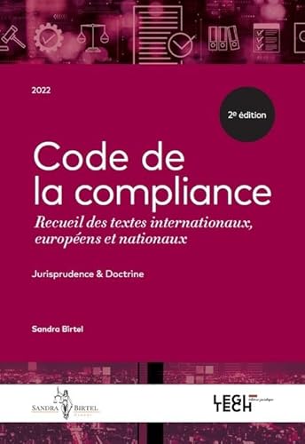 Code de la compliance: Recueil des textes internationaux, européens et nationaux (2022)