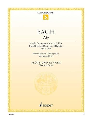 Air: aus der Orchestersuite Nr. 3. BWV 1068. Flöte und Klavier.: from the Orchestral Suite No. 3. BWV 1068. flute and piano. (Edition Schott Einzelausgabe)