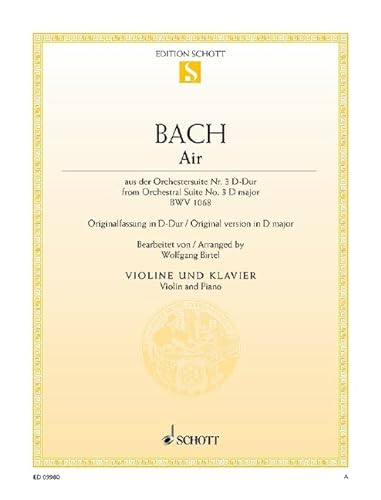 Air: aus der Orchestersuite Nr. 3. BWV 1068. Violine und Klavier.: from the Orchestral Suite No. 3. BWV 1068. violin and piano. (Edition Schott Einzelausgabe)