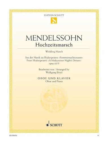 Hochzeitsmarsch: aus der Musik zu Shakespeares "Sommernachtstraum". op. 61/9. Oboe und Klavier.: du "Songe d'une nuit d'été". op. 61/9. oboe and piano. (Edition Schott Einzelausgabe) von Schott Music Distribution