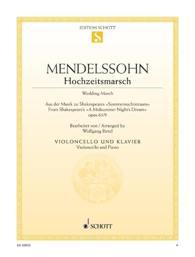 Hochzeitsmarsch: aus der Musik zu Shakespeares "Sommernachtstraum". op. 61/9. Violoncello und Klavier. (Edition Schott Einzelausgabe) von Schott Music Distribution