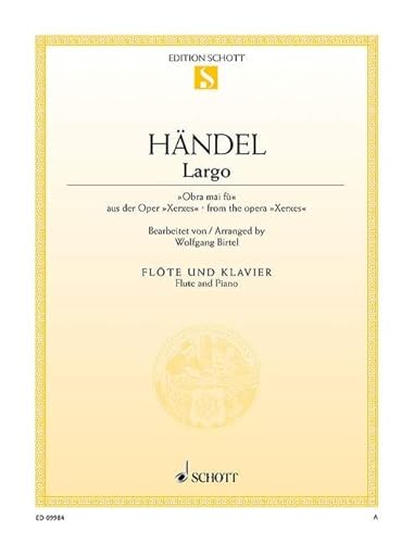 Largo: "Ombra mai fù". Flöte und Klavier.: "Ombra mai fù". flute and piano. (Edition Schott Einzelausgabe)