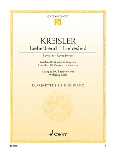 Liebesfreud - Liebesleid: aus den Alt-Wiener Tanzweisen. Klarinette in B und Klavier.: from the Old Viennese dance tunes. clarinet in Bb and piano. (Edition Schott Einzelausgabe)
