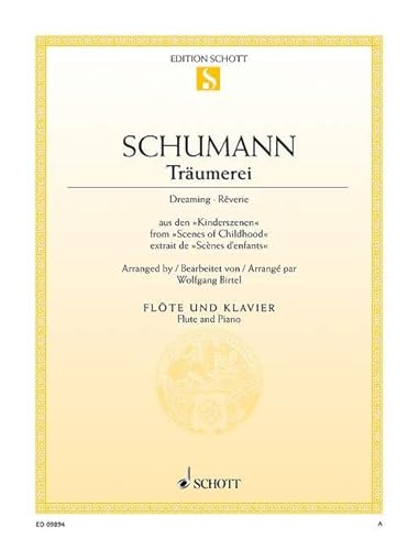 Träumerei: aus den "Kinderszenen". op. 15/7. Flöte und Klavier.: des "Scènes d'enfants". op. 15/7. flute and piano. (Edition Schott Einzelausgabe)