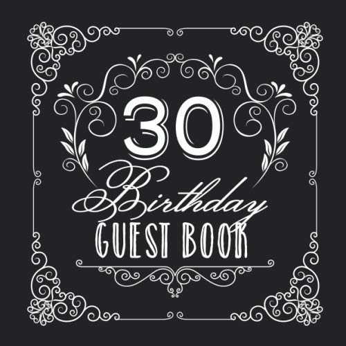 30 Birthday Guest Book: Vintage 30th Birthday Decorations, Keepsake Memory & Birthday Gifts for men and women - 30 Years Party - Guestbook with beautiful pages for Wishes and Photos of Guests von Independently published