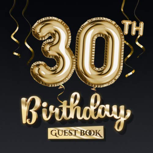 30th Birthday Guest Book: Great for 30th Birthday Party Decorations, Keepsake Memory & Birthday Gifts for men and women - 30 Years - Black Gold ... pages for Wishes and Photos of Guests von Independently published