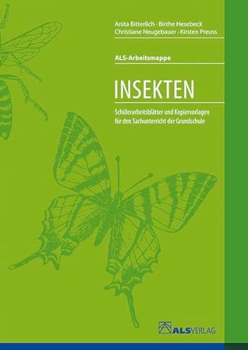 Insekten: Schülerarbeitsblätter und Kopiervorlagen für den Sachunterricht der Grundschule (ALS-Arbeitsmappe)