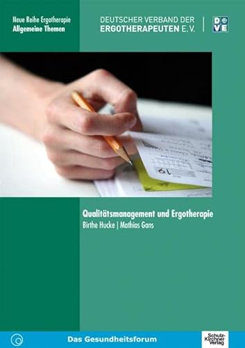 Qualitätsmanagement und Ergotherapie (Neue Reihe Ergotherapie / Reihe 9. Allgemeine Themen) von Schulz-Kirchner Verlag Gm