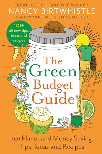The Green Budget Guide: 101 Planet and Money Saving Tips, Ideas and Recipes von One Boat