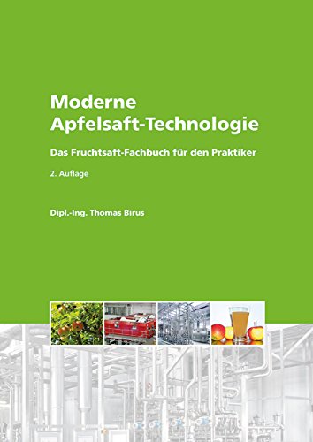 Moderne Apfelsaft-Technologie: Das Fruchtsaft-Fachbuch für den Praktiker