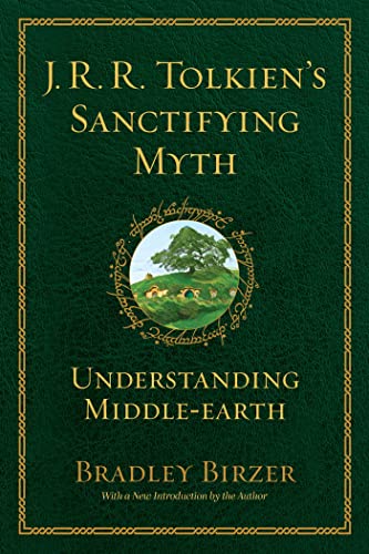 J.R.R. Tolkien's Sanctifying Myth: Understanding Middle Earth von Regnery Gateway