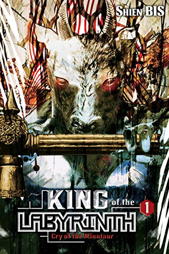 King of the Labyrinth, Vol. 1 (light novel): Cry of the Minotaur (KING OF LABYRINTH LIGHT NOVEL HC VOL 01, Band 1) von Yen Press
