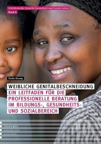 Weibliche Genitalbeschneidung: Ein Leitfaden für die professionelle Beratung im Bildungs-, Gesundheits- und Sozialbereich von Lambertus