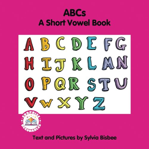 ABCs: A Short Vowel Book (Surprise Decodables Level 2 Pink Series Short Vowels) von Surprise Decodables