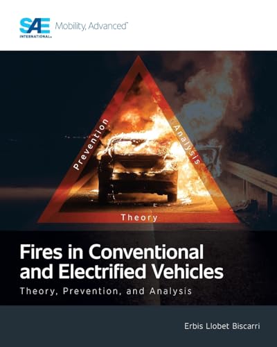 Fires in Conventional and Electrified Vehicles: Theory, Prevention, and Analysis von SAE International