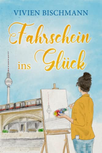 Ein Fahrschein ins Glück von Independently published
