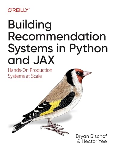 Building Recommendation Systems in Python and Jax: Hands-On Production Systems at Scale von O'Reilly Media
