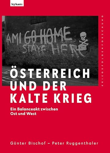 Österreich und der Kalte Krieg: Ein Balanceakt zwischen Ost und West von Leykam