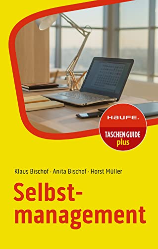 Selbstmanagement (Haufe TaschenGuide) von Haufe Lexware GmbH
