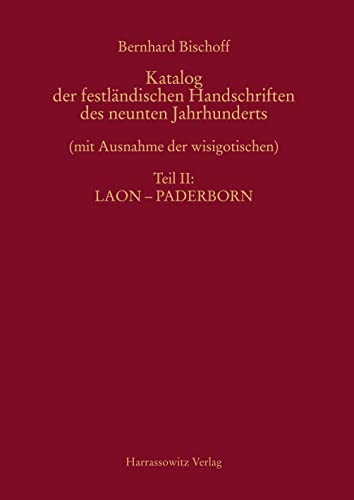 Katalog der festländischen Handschriften des neunten Jahrhunderts (mit Ausnahme der wisigotischen): Katalog der festländischen Handschriften des ... Deutschlands und der Schweiz) von Harrassowitz Verlag