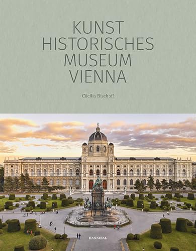 Kunst Historisches Museum Vienna: The Official Museum Book von Cannibal/Hannibal Publishers