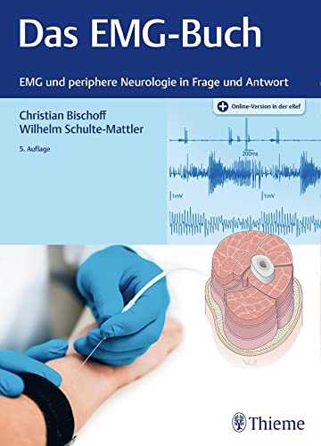 Das EMG-Buch: EMG und periphere Neurologie in Frage und Antwort von Thieme, Stuttgart