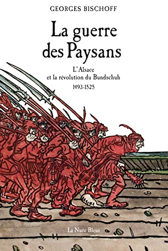 La guerre des paysans: L'Alsace et la révolution du Bundschuh (1493-1525) von La Nuée bleue
