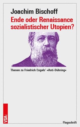 Ende oder Renaissance sozialistischer Utopien?: Thesen zu Friedrich Engels’ »Anti-Dühring« Flugschrift von VSA