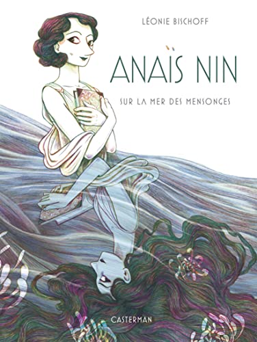 Anaïs Nin: Sur la mer des mensonges-Édition luxe