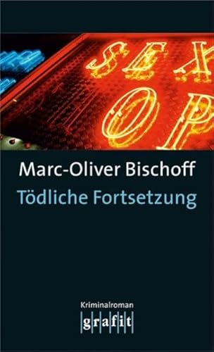 Tödliche Fortsetzung: Kriminalroman. Ausgezeichnet mit dem Friedrich-Glauser-Preis, Kategorie Debut 2013 (Frankfurt-Trilogie)