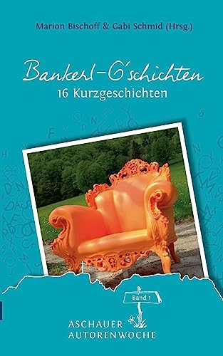 Bankerl G’schichten: Band 1