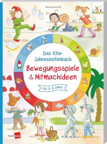 Das Kita-Jahreszeitenbuch: Bewegungspiele & Mitmachideen von Klett Kita GmbH