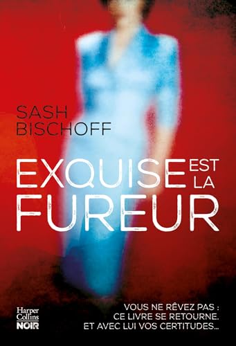 Exquise est la fureur: LE thriller psychologique féminin le plus puissant et addictif de l année von HARPERCOLLINS