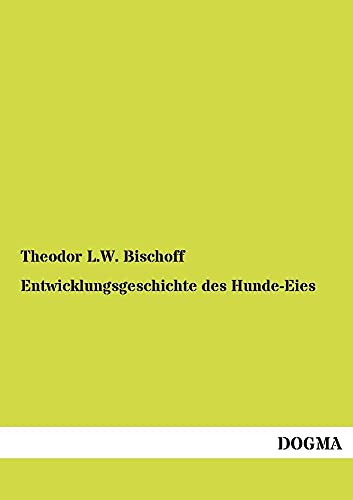 Entwicklungsgeschichte des Hunde-Eies Entwicklungsgeschichte des Hunde-Eies von DOGMA
