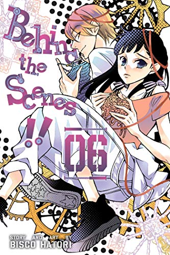 Behind the Scenes!!, Vol. 6 (BEHIND THE SCENES GN, Band 6) Behind the Scenes!!, Vol. 6 (BEHIND THE SCENES GN, Band 6)