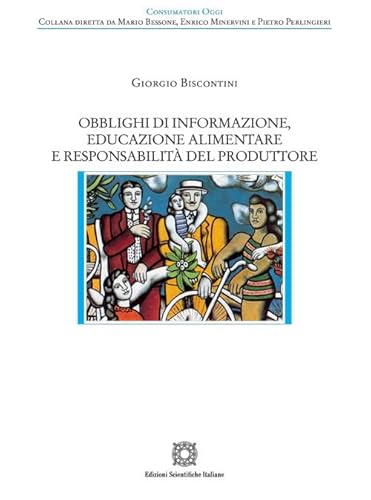Obblighi di informazione, educazione alimentare e responsabilità del produttore (Consumatori oggi) von Edizioni Scientifiche Italiane