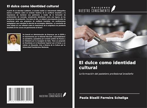El dulce como identidad cultural: La formación del pastelero profesional brasileño von Ediciones Nuestro Conocimiento