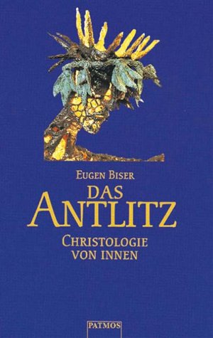Das Antlitz: Christologie von innen