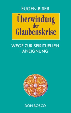 Überwindung der Glaubenskrise: Wege zur spirituellen Aneignung