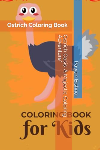 Ostrich Oasis: A Majestic Coloring Adventure" von Independently published