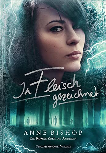 In Fleisch gezeichnet: Ein Roman über die Anderen In Fleisch gezeichnet: Ein Roman über die Anderen von Drachenmond-Verlag