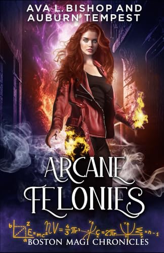 Arcane Felonies (Boston Magi Chronicles, Band 3)